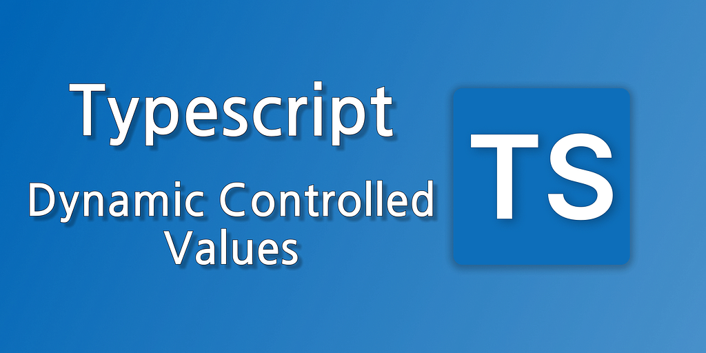 TypeScript generics and index signatures for dynamic controlled values